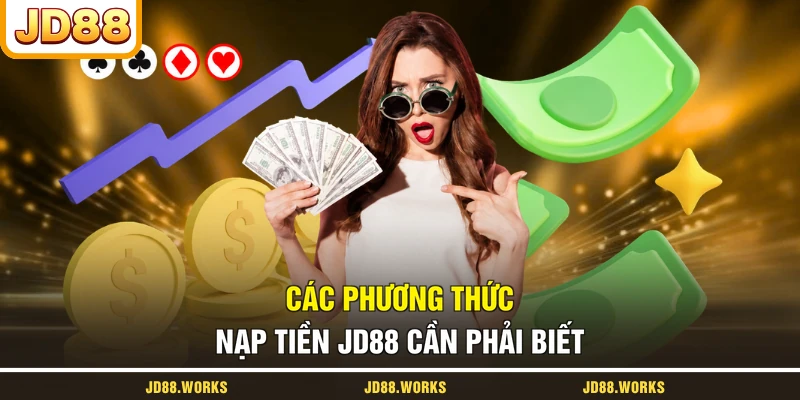Các phương thức nạp tiền JD88 cần phải biết