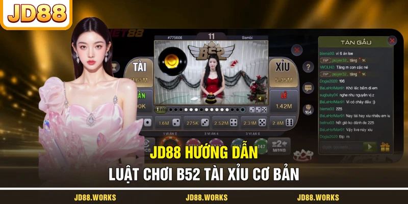 JD88 hướng dẫn luật chơi B52 Tài Xỉu cơ bản