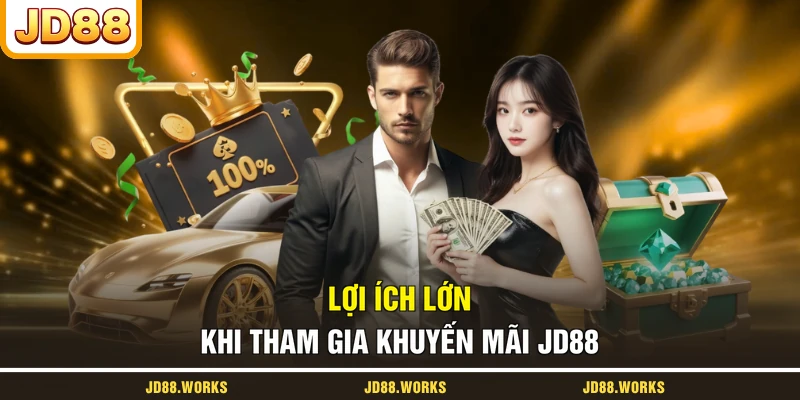Lợi ích lớn khi tham gia khuyến mãi JD88