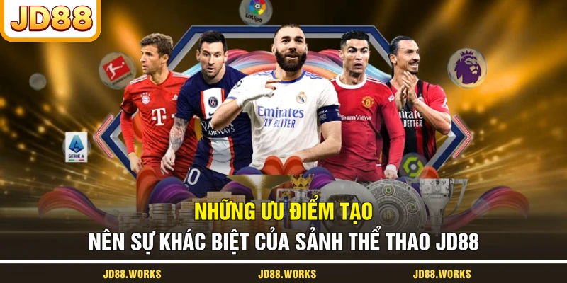 Những ưu điểm tạo nên sự khác biệt của sảnh thể thao JD88