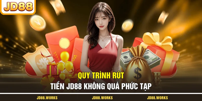 Quy trình rút tiền JD88 không quá phức tạp
