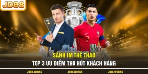 Sảnh IM Thể Thao - Top 3 Ưu Điểm Thu Hút Khách Hàng